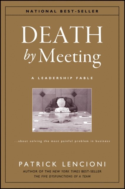 Patrick M. Lencioni - Death by Meeting, E-bok