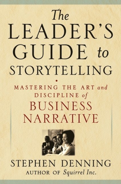 Stephen Denning - Leader's Guide to Storytelling, E-bok