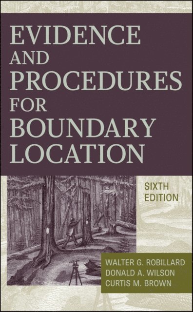 Donald A. Wilson, Walter G. Robillard - Evidence and Procedures for Boundary Location, E-bok