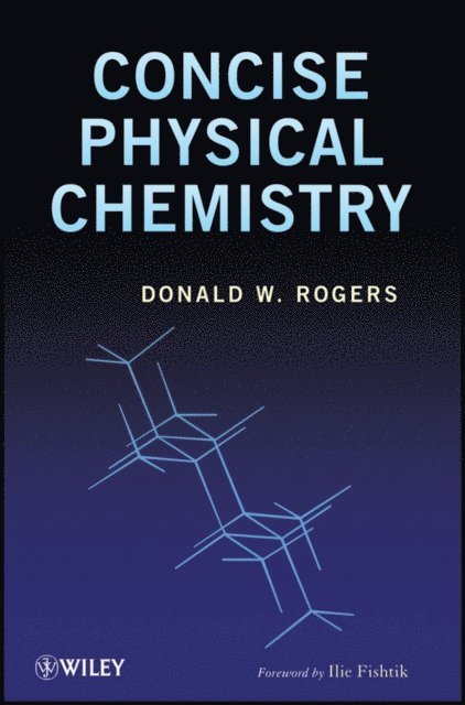 Donald W. Rogers - Concise Physical Chemistry, E-bok