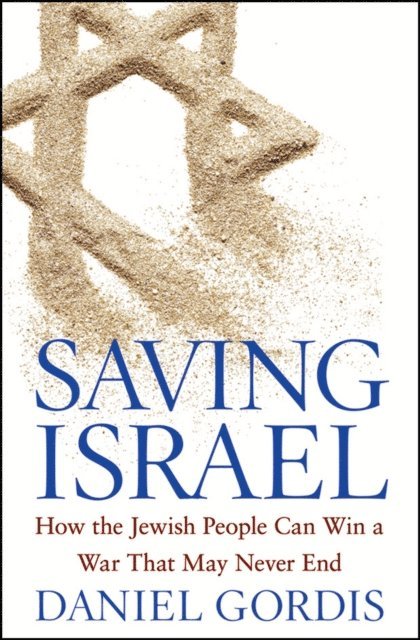 Daniel Gordis - Saving Israel, E-bok