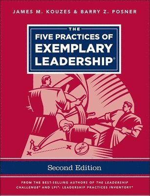 James M. Kouzes, Barry Z. Posner - Five Practices of Exemplary Leadership, Häftad