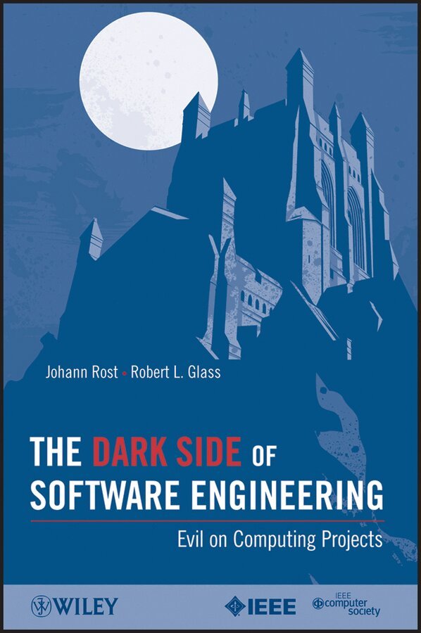 Johann Rost, Robert L. Glass - Dark Side of Software Engineering, E-bok