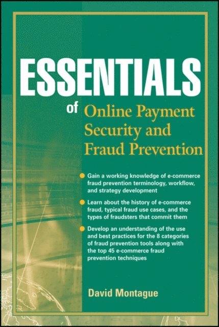 David A. Montague - Essentials of Online payment Security and Fraud Prevention, E-bok