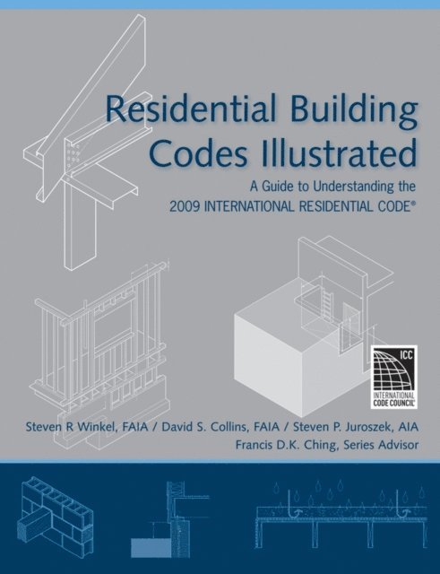 Steven P. Juroszek, David S. Collins, Steven R. Winkel - Residential Building Codes Illustrated, E-bok