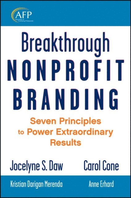 Carol Cone, Jocelyne Daw - Breakthrough Nonprofit Branding, E-bok