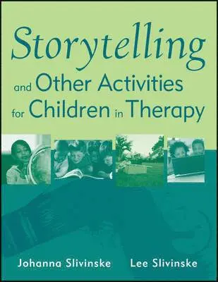 Johanna Slivinske, Lee Slivinske - Storytelling and Other Activities for Children in Therapy, Häftad. Tillgänglighet: Lägg i varukorg