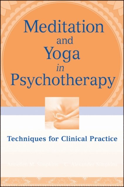 C. Alexander Simpkins, Annellen M. Simpkins - Meditation and Yoga in Psychotherapy, E-bok
