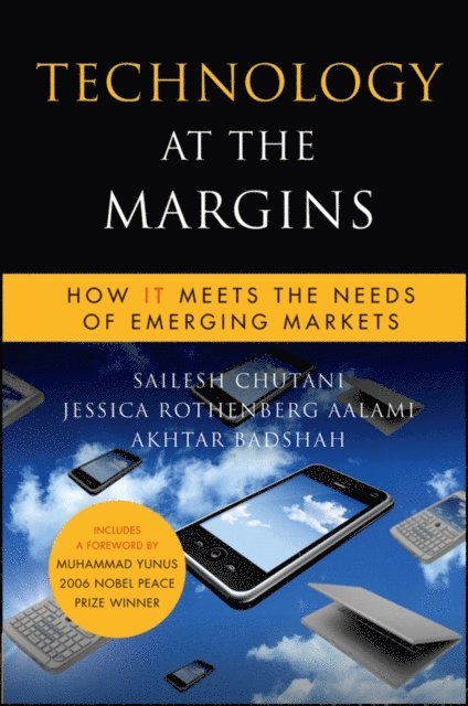 Akhtar Badshah, Jessica Rothenberg Aalami, Sailesh Chutani - Technology at the Margins, E-bok