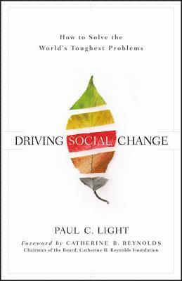 Paul C. Light - Driving Social Change, Inbunden