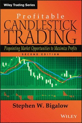 Stephen W. Bigalow - Profitable Candlestick Trading, Inbunden