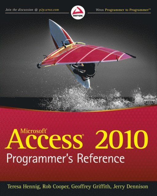 Jerry Dennison, Geoffrey L. Griffith, Rob Cooper, Teresa Hennig - Access 2010 Programmer's Reference, E-bok