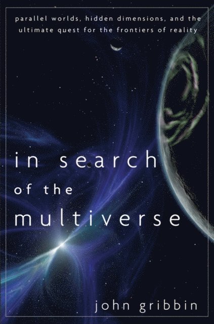John Gribbin - In Search of the Multiverse, E-bok