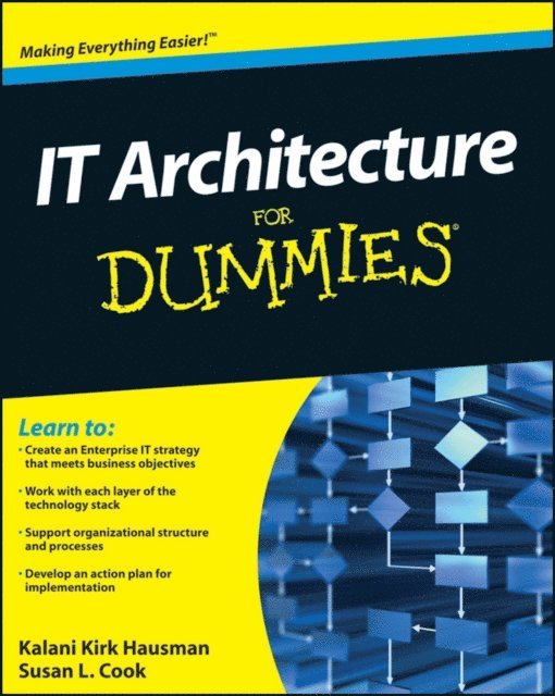 Susan L. Cook, Kalani Kirk Hausman - IT Architecture For Dummies, E-bok