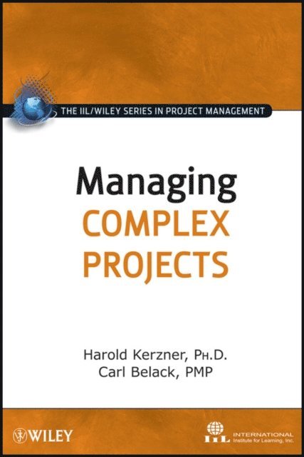 Carl Belack, Harold Kerzner - Managing Complex Projects, E-bok
