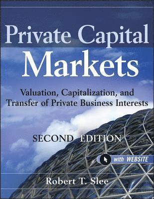 Robert T. Slee - Private Capital Markets, + Website, Inbunden