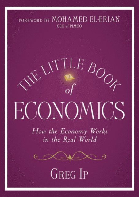 Greg Ip - Little Book of Economics, E-bok