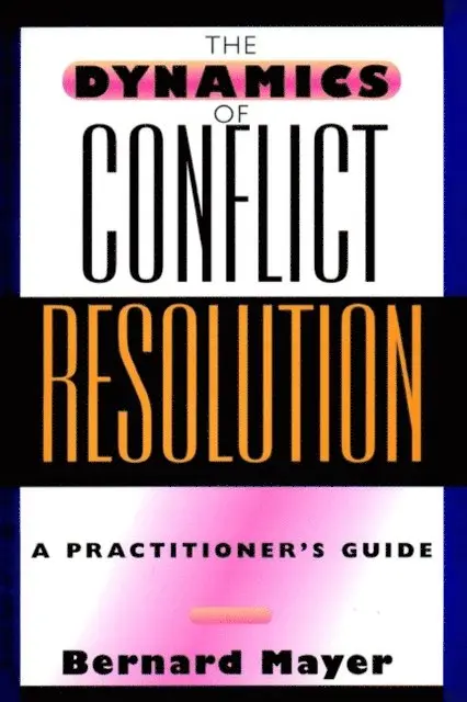 Bernard S. Mayer - Dynamics of Conflict Resolution, E-bok. Tillgänglighet: Lägg i varukorg