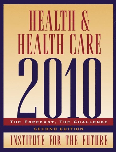 Institute for the Future - Health and Health Care 2010, E-bok