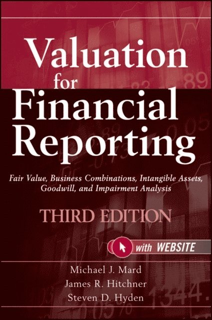 Steven D. Hyden, James R. Hitchner, Michael J. Mard - Valuation for Financial Reporting, E-bok