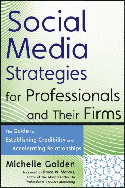 Michelle Golden - Social Media Strategies for Professionals and Their Firms, E-bok