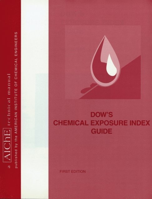 American Institute of Chemical Engineers (AIChE) - Dow's Chemical Exposure Index Guide, E-bok