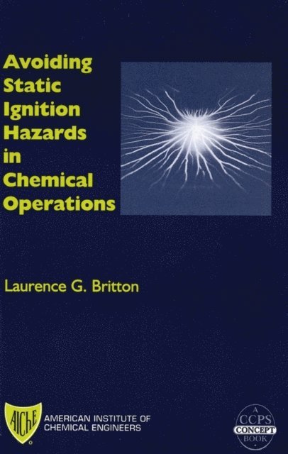 Laurence G. Britton - Avoiding Static Ignition Hazards in Chemical Operations, E-bok