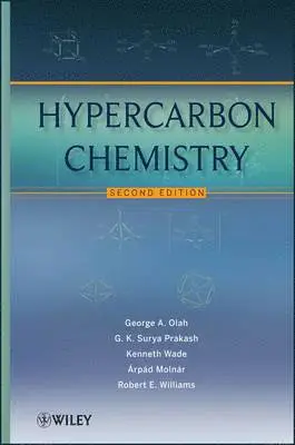 George A. Olah, G. K. Surya Prakash, Robert E. Williams, Kenneth Wade, Árpád Molnár - Hypercarbon Chemistry, Inbunden