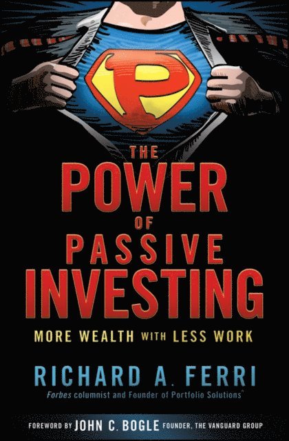 Richard A. Ferri - Power of Passive Investing, E-bok. Tillgänglighet: Lägg i varukorg