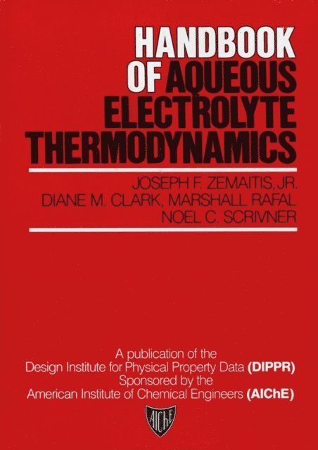 Noel C. Scrivner, Marshall Rafal, Diane M. Clark, Jr. Joseph F. Zemaitis - Handbook of Aqueous Electrolyte Thermodynamics, E-bok