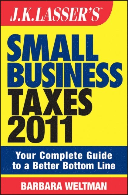 Barbara Weltman - J.K. Lasser's Small Business Taxes 2011, E-bok