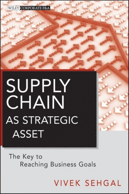 Vivek Sehgal - Supply Chain as Strategic Asset, E-bok