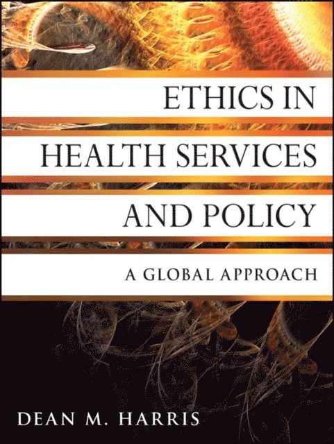 Dean M. Harris - Ethics in Health Services and Policy, E-bok