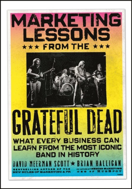 David Meerman Scott, Brian Halligan - Marketing Lessons from the Grateful Dead, E-bok