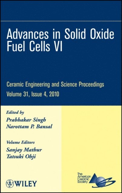 Narottam P. Bansal, Prabhakar Singh - Advances in Solid Oxide Fuel Cells VI, Volume 31, Issue 4, E-bok