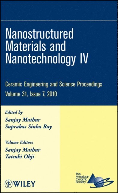 Suprakas Sinha Ray, Sanjay Mathur - Nanostructured Materials and Nanotechnology IV, Volume 31, Issue 7, E-bok
