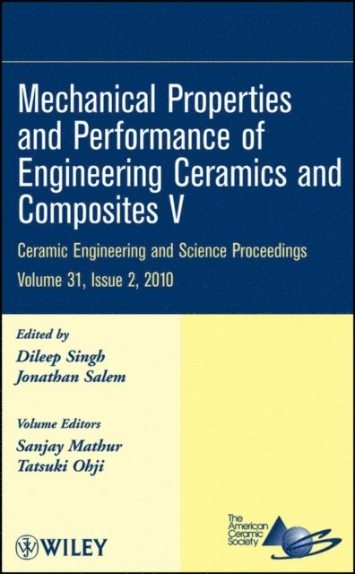 Jonathan Salem, Dileep Singh - Mechanical Properties and Performance of Engineering Ceramics and Composites V, Volume 31, Issue 2, E-bok