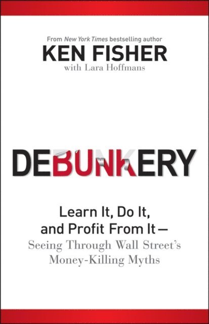 Ken Fisher - Debunkery, E-bok