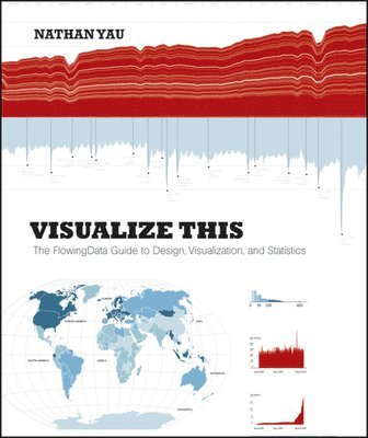 Nathan Yau - Yau, N: Visualize This, Häftad. Tillgänglighet: Tillfälligt slut