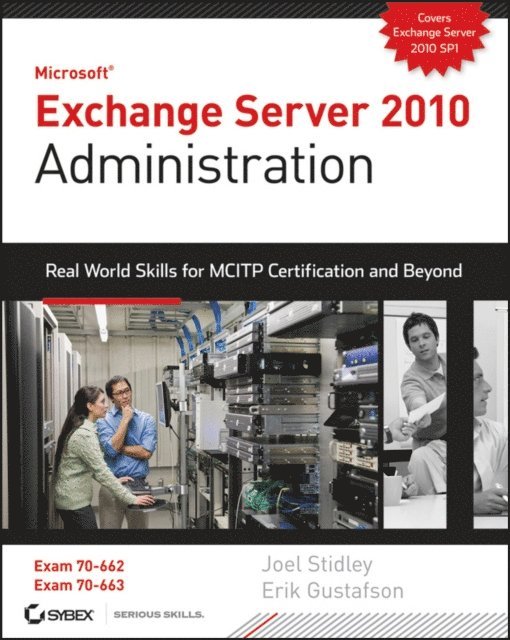 Erik Gustafson, Joel Stidley - Exchange Server 2010 Administration, E-bok