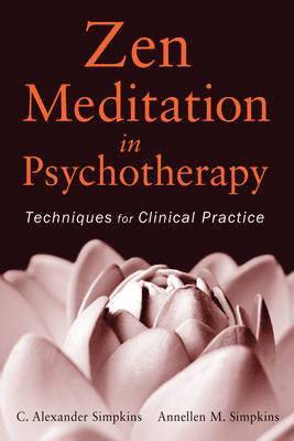 C. Alexander Simpkins, Annellen M. Simpkins - Zen Meditation in Psychotherapy, Häftad
