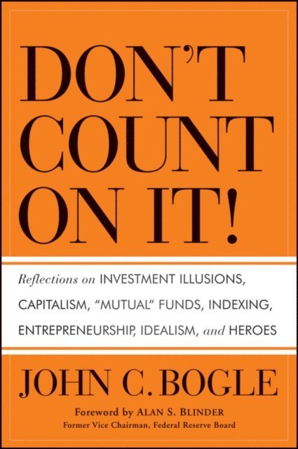 John C. Bogle - Don't Count on It!, E-bok
