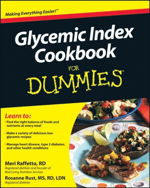 Rosanne Rust, Meri Raffetto - Glycemic Index Cookbook For Dummies, E-bok