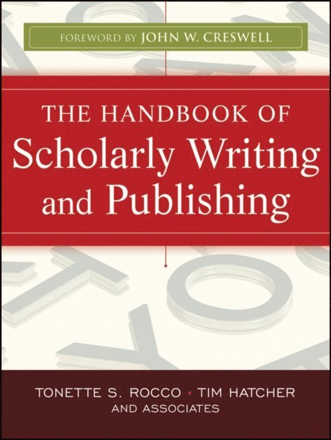 Timothy Gary Hatcher, Tonette S. Rocco - Handbook of Scholarly Writing and Publishing, E-bok