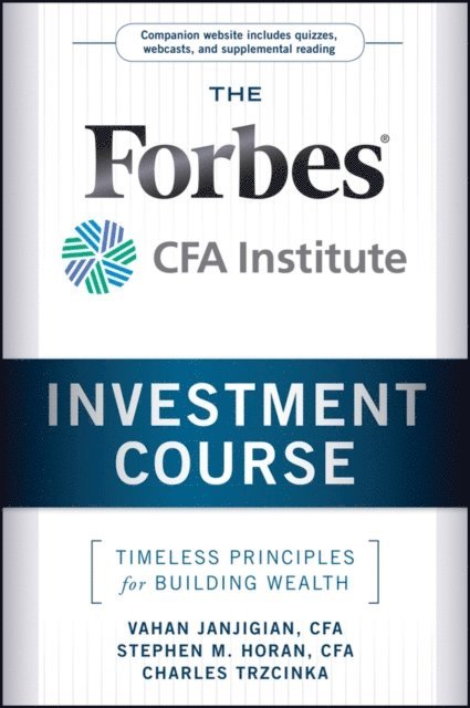 Charles Trzcinka, Stephen M. Horan, Vahan Janjigian - Forbes / CFA Institute Investment Course, E-bok