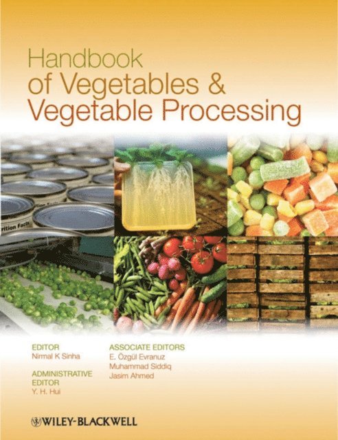 Jasim Ahmed, Muhammad Siddiq, E.  zg l Evranuz, Y. H. Hui, Nirmal K. Sinha - Handbook of Vegetables and Vegetable Processing, E-bok