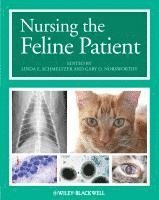 Linda E. Schmeltzer, Gary D. Norsworthy - Nursing the Feline Patient, Häftad