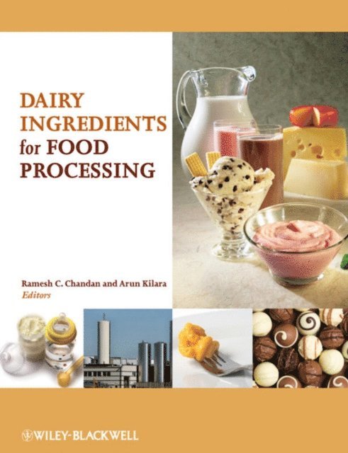 Arun Kilara, Ramesh C. Chandan - Dairy Ingredients for Food Processing, E-bok