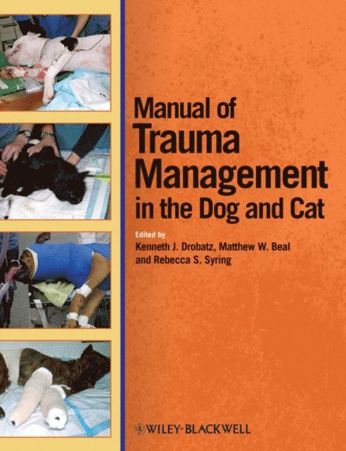 Rebecca S. Syring, Matthew W. Beal, Kenneth J. Drobatz - Manual of Trauma Management in the Dog and Cat, E-bok