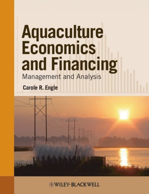 Carole R. Engle - Aquaculture Economics and Financing, E-bok